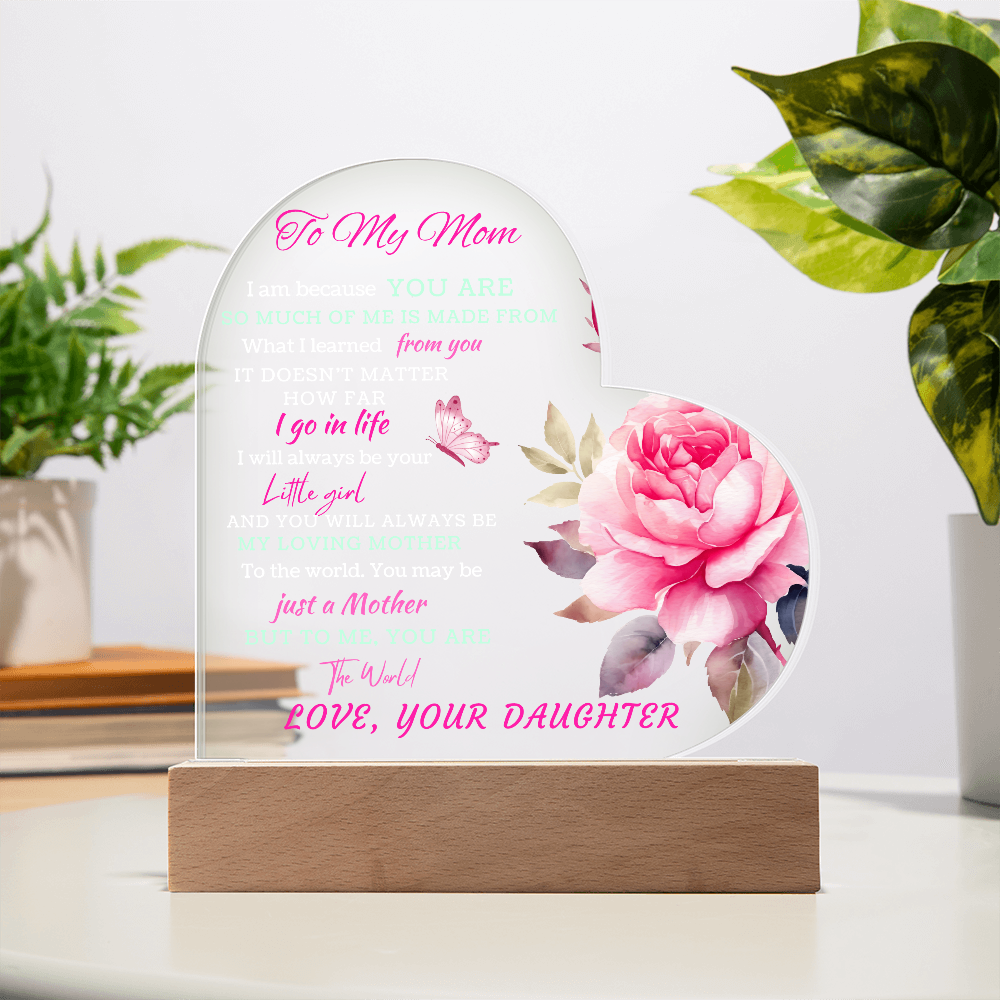 To the Woman Who Gave Me Everything — My Mom, My Heart | Heart Acrylic Plaque